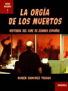 la orgia de los muertos: historia del cine de zombis español-9788412002737