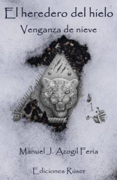 el heredero del hielo. venganza de nieve-manuel j. azogil feria-9788412106237