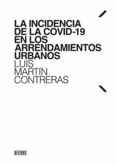 la incidencia de la covid-19 en los arrendamientos urbanos (ebook)-luis martin contreras-9788412219937