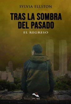 tras la sombra del pasado el regreso-sylvia ellston-9788412471137
