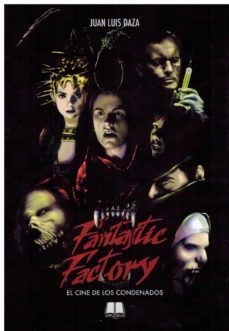fantastic factory. el cine de los condenados-juan luid daza-9788412558937