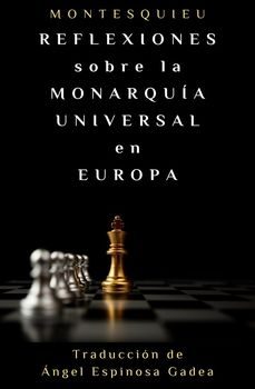 reflexiones sobre la monarquia universal en europa-charles louis de secon montesquieu-9788412995237
