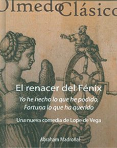 el renacer del fenix. una nueva comedia de lope de vega-abraham madroñal duran-9788413201337