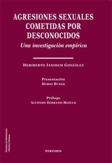 agresiones sexuales cometidas por desconocidos. una investigación empírica. (ebook)-heriberto janosch gonzalez-9788413248837