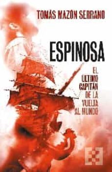 espinosa, el ultimo capitan de la vuelta al mundo-9788413391137