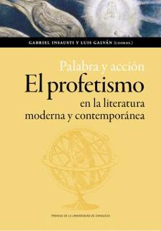 palabra y accion: el profetismo en la literatura moderna y contemporanea-9788413404837