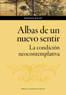 albas de un nuevo sentir. la condicion neocontemplativa-raffaele milani terzano-9788413405537