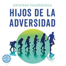 hijos de la adversidad (audiolibro)-antonio valenzuela-9788413445137