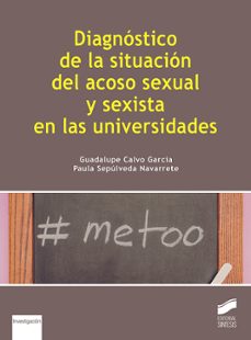 diagnostico de la situacion del acoso sexual y sexista en las universidades-guadalupe calvo garcia-paula sepulveda navarrete-9788413572437