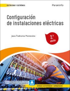configuracion de instalaciones electricas (2ª edicion)-jesus trashorras montecelos-9788413661537
