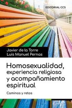 homosexualidad, experiencia religiosa y acompañamiento espiritual-javier de la torre-luis manuel pernas-9788413791937