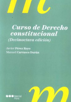 curso de derecho constitucional (18ª ed.)-javier perez royo-manuel carrasco duran-9788413816937