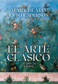el arte clásico, de grecia a roma (ebook)-mary beard-john henderson-9788413843537
