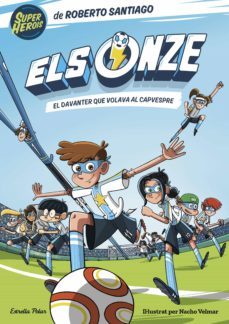 els onze 1. el davanter que volava al capvespre-roberto santiago-9788413890937
