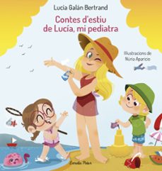 contes d estiu de lucia, mi pediatra-lucia galan bertrand-9788413893037