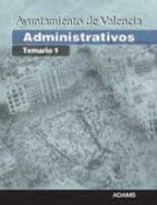 administrativos ayuntamiento de valencia: temario 1-9788415393337