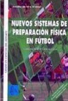 nuevos sistemas de preparacion fisica futbol-juvenil (grado en ci encias del deporte)-carlos cascallana perez martinez-9788415475637