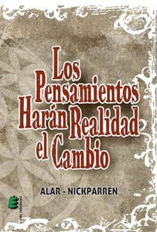 los pensamientos haran realidad el cambio-alar nickparren-9788415643937