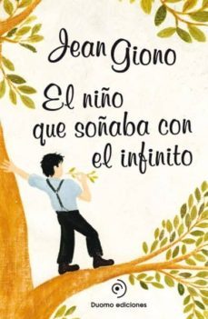 el niño que soñaba con el infinito-jean giono-9788415945437