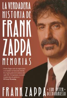 la verdadera historia de frank zappa (ebook)-frank zappa-9788415996637