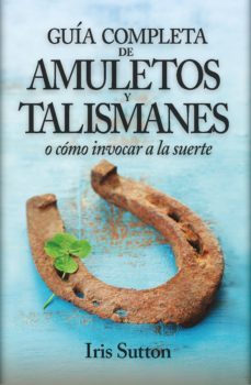 el gran libro de los amuletos y talismanes-iris sutton-9788416002337