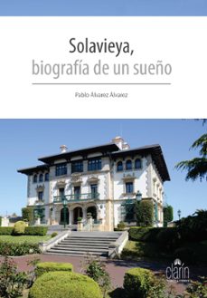 solavieya, biografia de un sueño-pablo alvarez alvarez-9788416093137