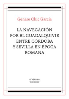 la navegacion por el guadalquivir entre cordoba y sevilla en epoca romana (ebook)-9788416230037