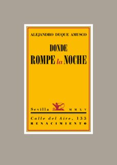 donde rompe la noche; segudio de briznas-9788416246137