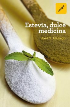 estevia, dulce medicina (ebook)-jose t. gallego-9788416267637