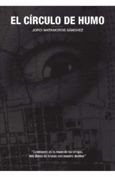 circulo de humo-jordi matamoros sanchez-9788416281237