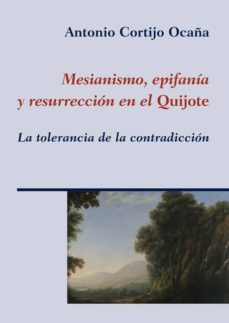 mesianismo, epifania y resurreccion en el "quijote"-9788416335237