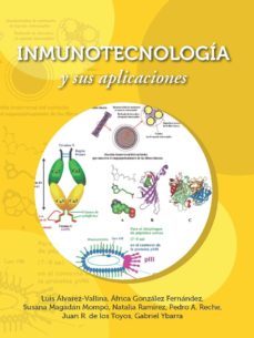 inmunotecnologia y sus aplicaciones-luis gonzalez fernandez, africa magadan mompo, susana ramirez huerto, natalia reche gallardo, pedro a. de los toyos gonzalez, juan r. ybarra, gabriel alvarez vallina-9788416343737