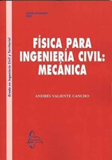 fisica para ingenieria civil: mecanica-andres valiente cancho-9788416806737