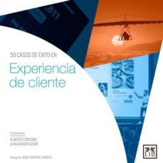 experiencia del clientes: 50 casos de exito-alberto cordoba-juan ramon genis-9788416894437