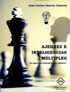 ajedrez e inteligencias multiples-juan carlos chacon canovas-9788416908837