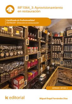 (i.b.d.) hotr0309 aprovisionamiento en restauracion. direccion en restauracion.-miguel angel fernandez diaz-9788417026837