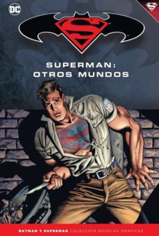 batman y superman - coleccion novelas graficas num. 46: superman: otros mundos-9788417063337