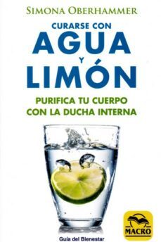 curarse con agua de limon: purifica tu cuerpo con la ducha interna-simona oberhammer-9788417080037