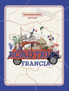 road trips francia (trotamundos - routard)-philippe gloaguen-9788417245337