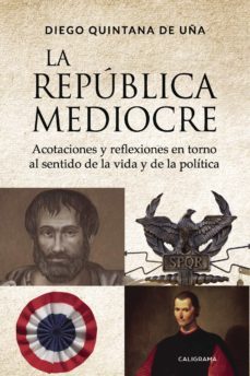 (i.b.d.) la republica mediocre-diego quintana de uña-9788417321437