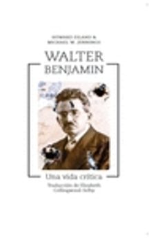 walter benjamin. una vida critica-howard eiland-michael jennings-9788417348137