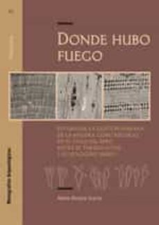 donde hubo fuego: estudio de la gestion humana de la madera como recurso-marta alcolea gracia-9788417358037