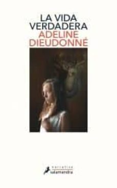 la vida verdadera (ebook)-adeline dieudonne-9788417384937