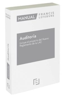 manual de auditoria incluye el proyecto del nuevo reglamento de la lac-9788417544737