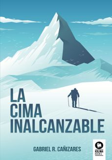 la cima inalcanzable-gabriel romero cañizares-9788417566937