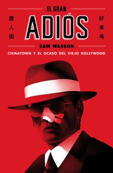 el gran adios: chinatown y el ocaso del viejo hollywood-9788417645137