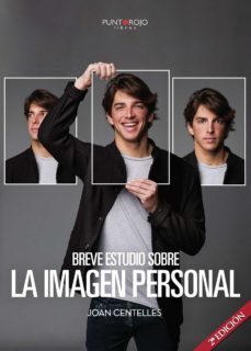 breve estudio sobre la imagen personal: ¿que impresion causamos? ¿quien esta ante nosotros?-juan jose centelles montañes-9788417715137