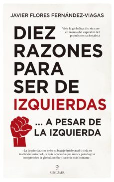 diez razones para ser de izquierdas-javier flores fernandez viagas-9788417797737