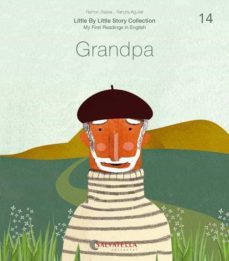 little by little (ratito ratito) 14.-grandpa-ramon bassa i martin-sandra aguilar-9788417841737