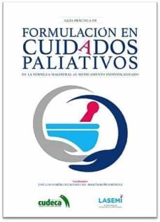 guia practica de formulacion en cuidados paliativos: de la formula magistral al medicamento individualizado-jose luis dominguez rodriguez-martin muñoz mendez-9788417844837